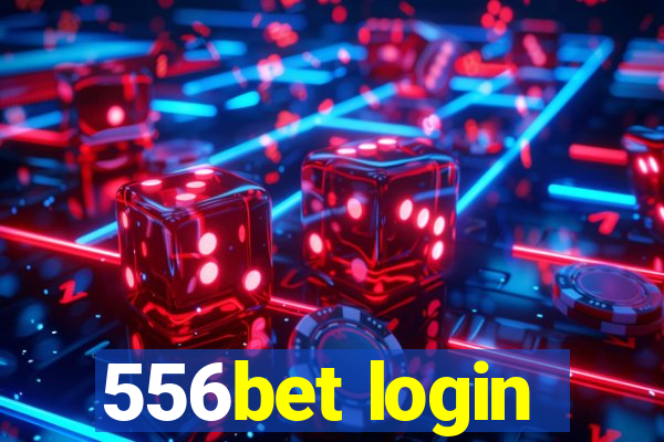 556bet login